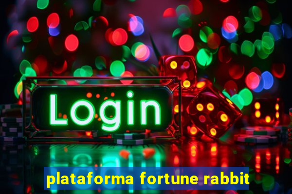 plataforma fortune rabbit